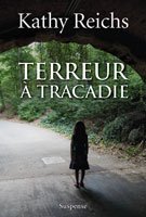 Terreur à Tracadie [Hardcover] Kathy Reichs