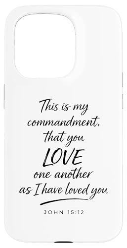 Love One Another John 15:12 �M�� �D���� ���� ���� �X�}�z�P�[�X iPhone 15 Pro �p