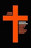 Christian Nationalism: A Biblical Guide For Taking Dominion And Discipling Nations
