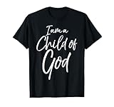 Cute Christian Salvation Quote Gift I Am a Child of God T-Shirt Small
