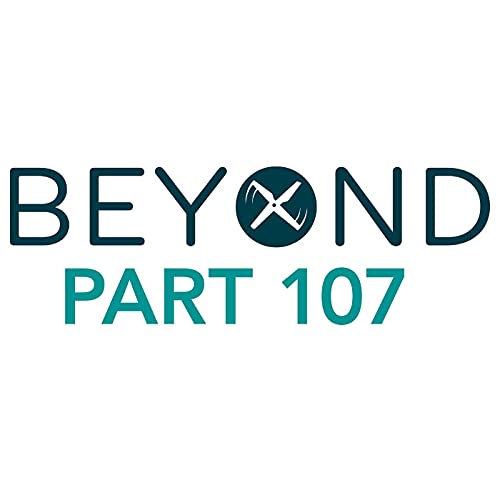 Beyond Part 107 Podcast Por Commercial UAV News arte de portada