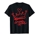 Funny Drama Queen Drama Lover Gift Tee Shirts