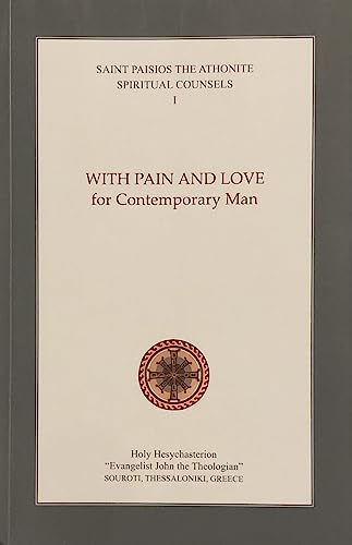 Spiritual Counsels I: With Pain and Love for Contemporary Man
