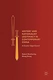 History and Nationalist Legitimacy in Contemporary China: A Double-Edged Sword