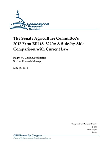 The Senate Agriculture Committee's 2012 Farm Bill (S. 3240): A Side-By-Side Comparison with Current Law