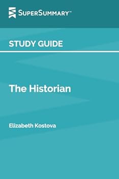 Study Guide: The Historian by Elizabeth Kostova (SuperSummary)