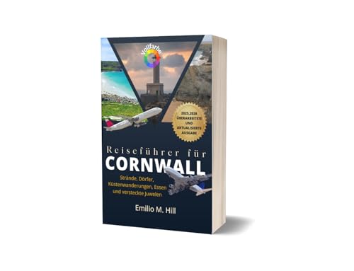 Reiseführer für Cornwall 2025-2026: Strände, Dörfer, Küstenwanderungen, Essen und versteckte Juwelen (Wissen, bevor Sie gehen) Reiseführer für Cornwall 2025-2026: Strände, Dörfer, Küstenwanderungen, Essen und versteckte Juwelen (Wissen, bevor Sie gehen)