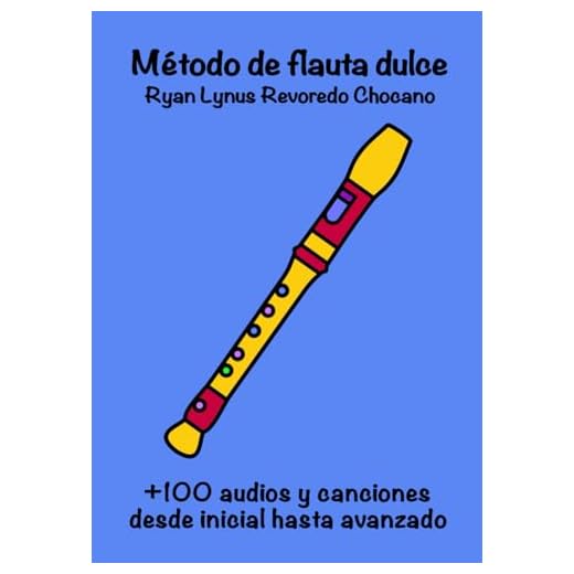 Método de Flauta dulce: +100 canciones, de inicial hasta avanzado