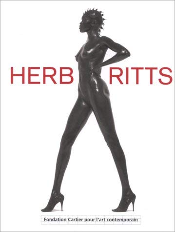 Herb Ritts: [exposition, Paris, Fondation Cartier pour l'art contemporain, 11 décembre 1999-12 mars 2000