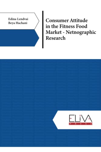 Consumer Attitude in the Fitness Food Market - Netnographic Research