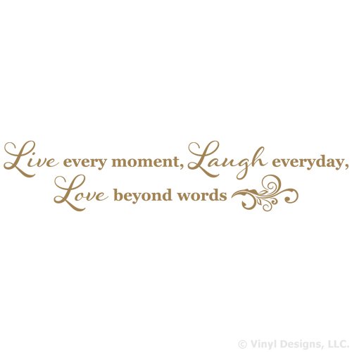 Live Every Moment, Laugh Everyday, Love Beyond Words Quote Vinyl Wall Art Decal Sticker, Removable Home Decor, Metallic Gold, 35" x 7"