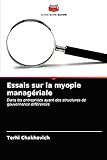  Essais sur la myopie managériale: Dans les entreprises ayant des structures de gouvernance différentes