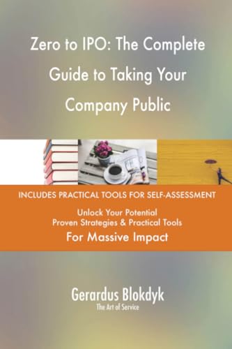 Zero to IPO: The Complete Guide to Taking Your Company Public