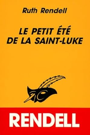 Le Petit été de la Saint-Luke : Rendell, Ruth: Amazon.fr: Livres