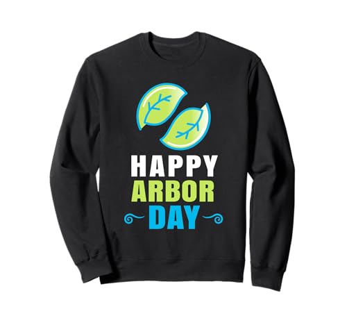 Camisa Happy Arbor Day para el Día de la Tierra, activismo ambiental Sudadera