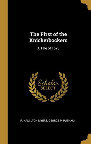 The First of the Knickerbockers: A Tale of 1673 1010137492 Book Cover