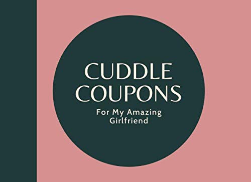 Cuddle Coupons For My Amazing Girlfriend: Valentine's For Girlfriend: Cuddle Voucher Book For Her: Beautiful Rose Pink & Black Paperback Notebook Gift For Fiance (Coupon Cards Book)