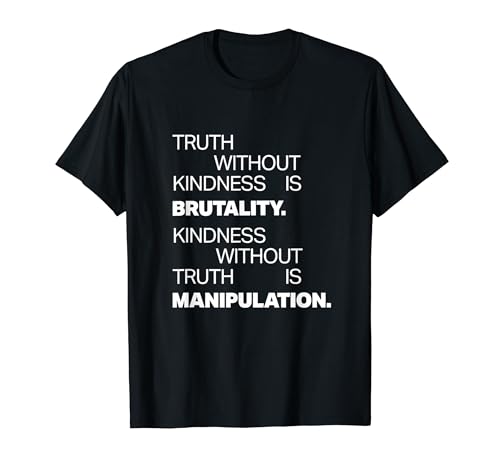 Truth Without Kindness Is Brutality - Mindfulness Life Quote T�V���c