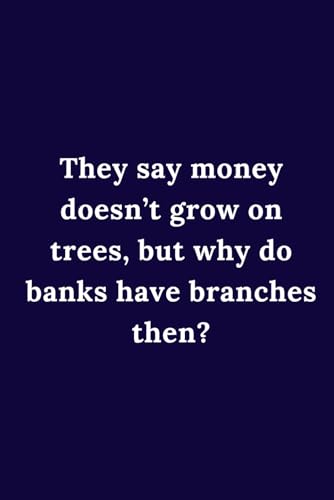 They say money doesn’t grow on trees, but why do