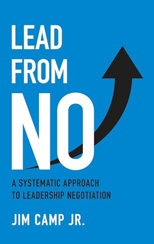 Lead from No: A Systematic Approach to Leadership Negotiation