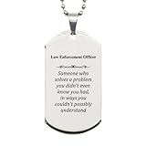 Sarcasm Law Enforcement Officer Gifts Graduation Birthday Silver Dog Tag for Law Enforcement Officer Men, Women, Coworkers Law Enforcement Officer Someone who solves a problem you didn't even kno