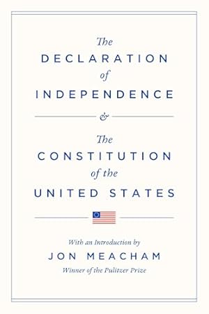 The Declaration of Independence and the Constitution of the United States