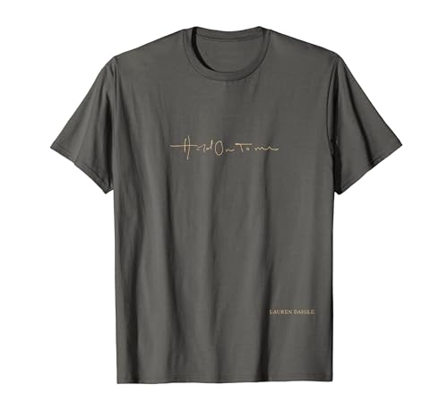 Hold On To Me T-Shirt