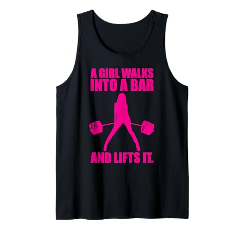A Girl Walks Into A Bar And Lifts It - Camiseta de gimnasio para mujer Camiseta sin Mangas