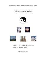 Chinese Herbal Safety - Dr. Zhijiang Chen Chinese Herbal Remedies Series (Dr. Zhijiang Chen's Chinese Herbal Remedies Series) 149920017X Book Cover