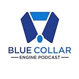  Blue Collar Engine Podcast