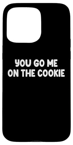 You Go Me On The Cookie Denglisch f}[N̖ʔƂ킴 X}zP[X iPhone 15 Pro Max p