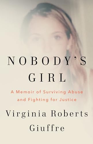 Nobody's Girl: The unforgettable memoir by the woman who dared to take on Jeffrey Epstein and Ghislaine Maxwell
