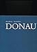 Produktbild Donau. Eine Künstlerreise zum Schwarzen Meer. Ausstellungskatalog zur gleichnamigen Ausstellung 25.02.2005 bis 29.05.2005