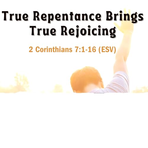 True Repentance brings True Rejoicing