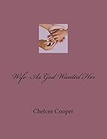 Wife: As God Wanted Her 1987707796 Book Cover