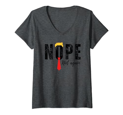 Nope Not Again Trump Funny Sarcasm Camiseta Cuello V