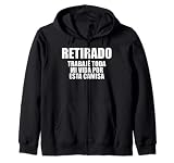Retirado Trabajé Toda Mi Vida Por Esta Camisa Regalo Sudadera con Capucha