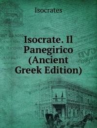 Isocrate. Il Panegirico Ancient Greek E 9785876504647 Books
