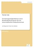Gestaltungsmöglichkeiten eines Kundenkartensystems für ein innerstädtisches Einkaufszentrum: Am Beispiel des Forum City Mülheim