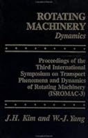 Rotating Machinery: Proceedings of the 3rd International Symposia on Transport Phenomena$$$$$ Dynamics$$$$$ & Design of 1560321474 Book Cover