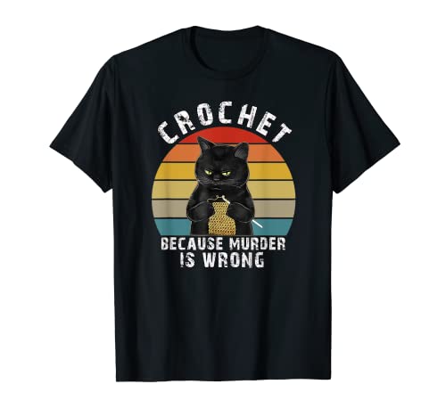 Crochet Because Murder is Wrong Funny Cat vintage T-Shirt