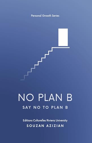 No Plan B: Say No To Plan B (English Edition)