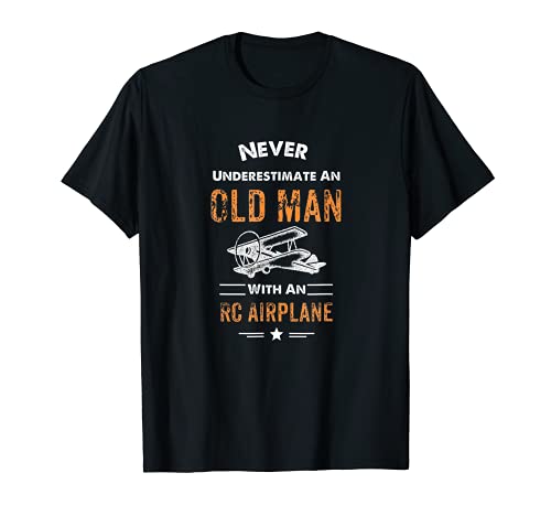 Never Underestimate An Old Man With An RC Airplane T-Shirt