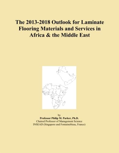 The 2013-2018 Outlook for Laminate Flooring Materials and Services in Africa & the Middle East
