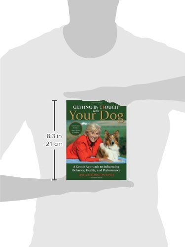 Getting in TTouch with Your Dog: A Gentle Approach to Influencing Behavior, Health, and Performance
