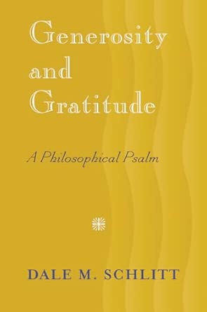 Generosity and Gratitude: A Philosophical Psalm New Edition book cover