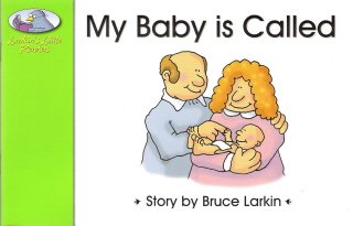 Paperback My Baby Is Called (Larkin's Little Readers, K-1, Level C, Intervention REading Level 3-4, word count 73) Book