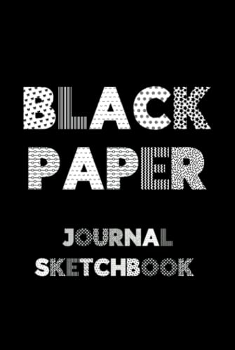 Black Paper Journal Sketchbook (Medium Size): 6' x 9' | Unlined | For White Ink & Gel Pens