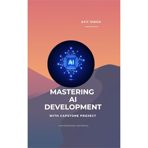 Mastering AI Development Audiolibro Por Ajit Singh arte de portada