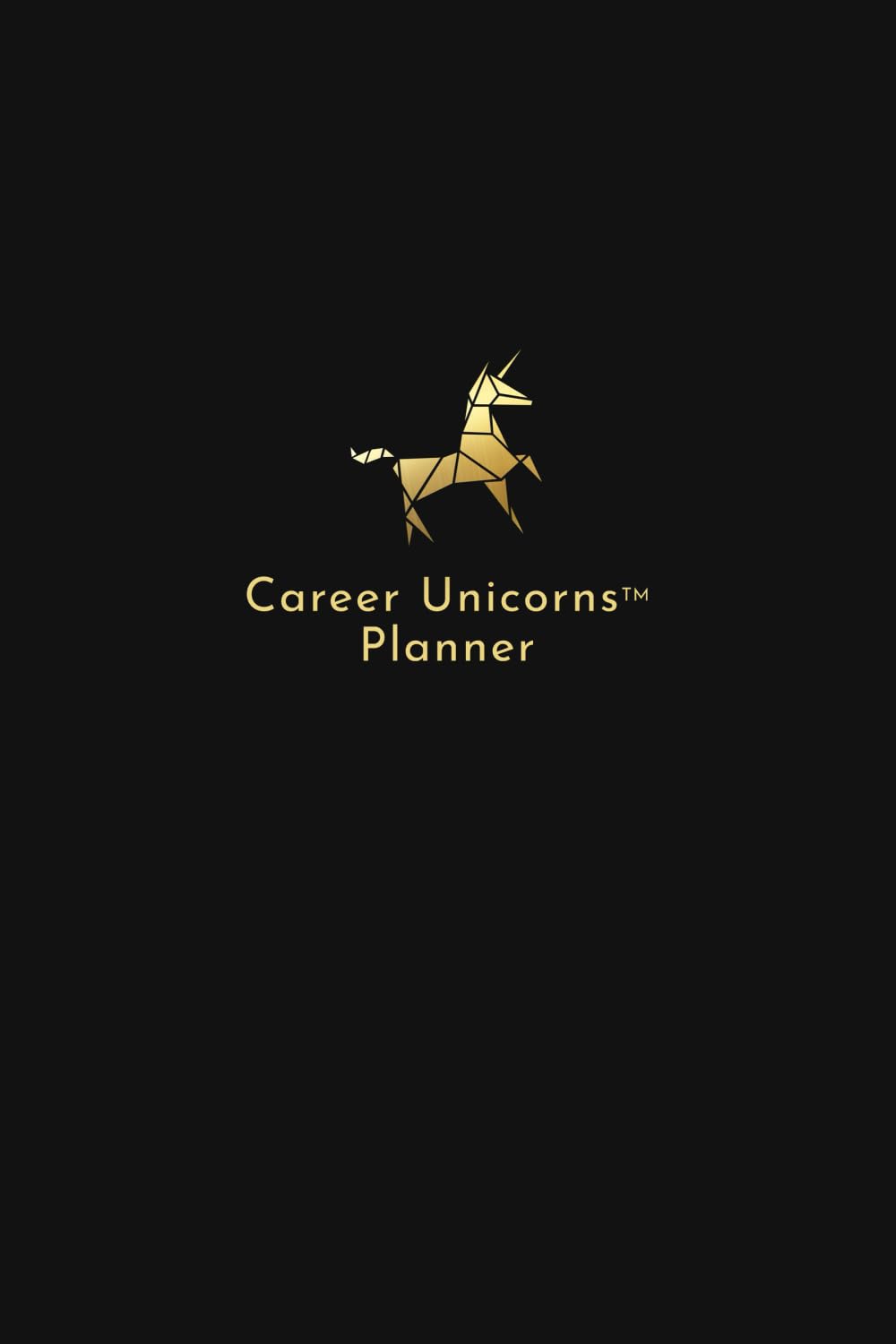 Career Unicorns™ Planner: Undated Monthly & Annual Calendar, 6x9 With Vision Board, Reflection Questions & Say No Goals
